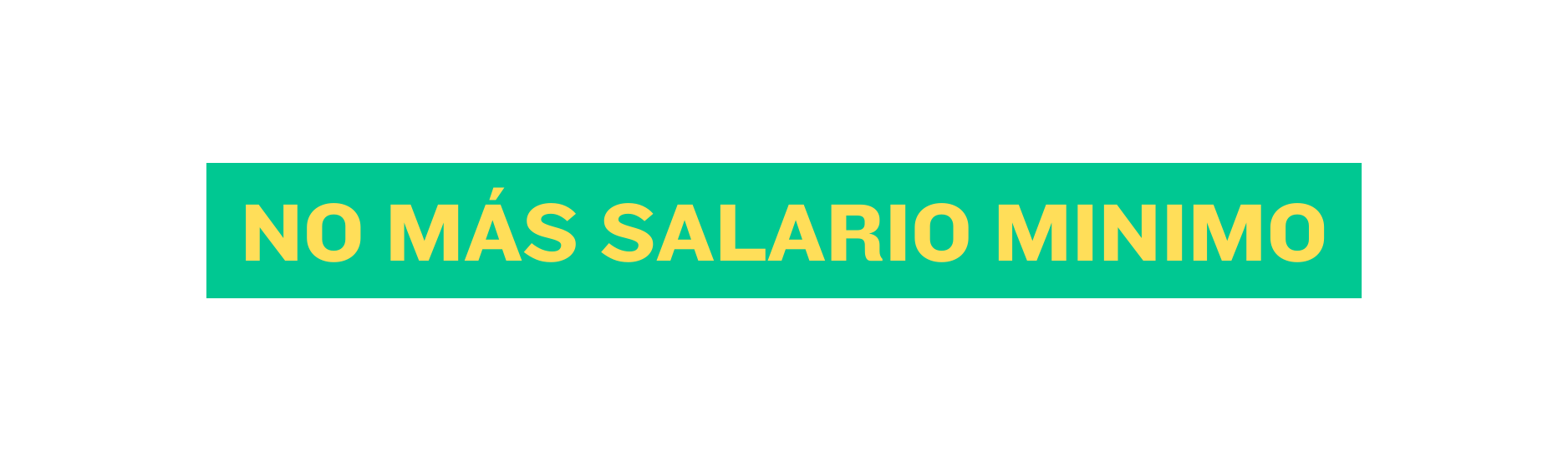 nO MÁS SALARIO MINIMO